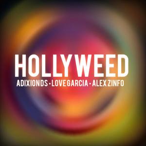 Hollyweed(feat. Love García & Alex Zinfo) (Explicit)