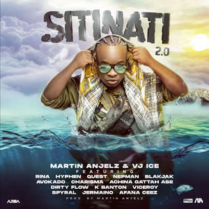 Sitinati 2.0 (feat. Afana Ceez, K Banton, Achina Gattah Ase, Rina, Mfumu Hyphen, Nepman, Spyral Mwenya, Dirty Flo, Viceroy IV, Blakjak CheKalonda, Avokado, Charisma Madness, Quest MW, Jermaino & Martin Anjelz) (Explicit)