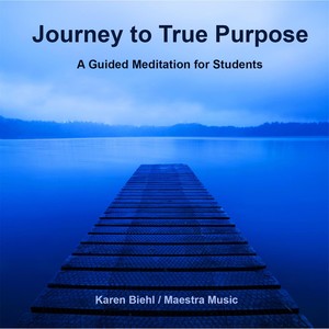 Journey to True Purpose: A Guided Meditation for Students