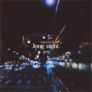 LONG NIGHT (Explicit)