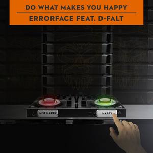 Do what makes you happy (feat. D-Falt)