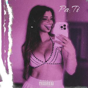 Pa Ti (Explicit)