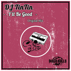 I'll Be Good (Original Mix)
