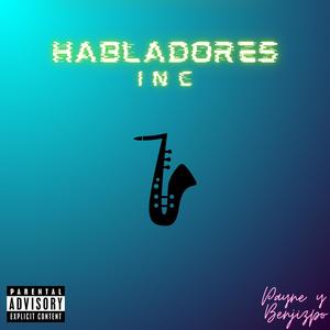 Habladores INC (feat. Benjizao) (Explicit)