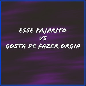 Esse pajarito vs gosta de fazer orgia (Explicit)