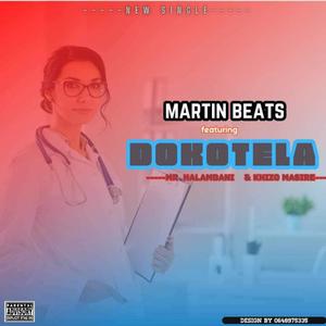 DJ Martin B Dokotela (feat. Mr Halambani & Khizo Masire)