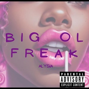 Big Ol Freak (Explicit)