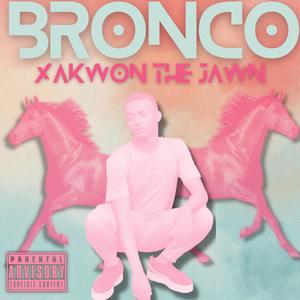 Bronco (Explicit)