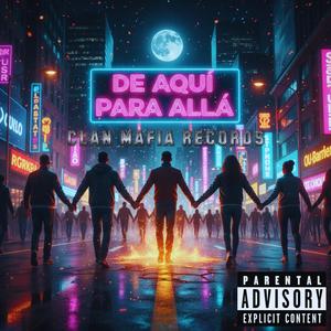 DE AQUÍ PARA ALLÁ (Explicit)