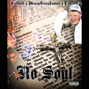 No Soul (feat. MoneyGreenJamma & TrillYG) [Explicit]