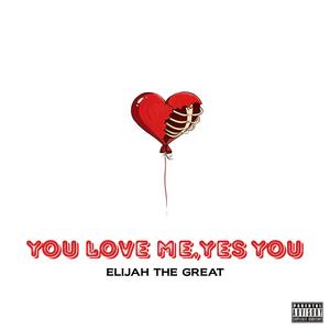 YOU LOVE ME, YES YOU (Explicit)