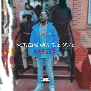 Nothing Was The Same (Explicit)