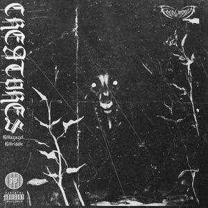 CREATURES! (feat. KILLRIDDLE) (Explicit)