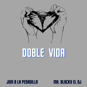 Doble Vida (feat. Juni B la Pesadilla & Dj Vflow) (Single|Explicit)