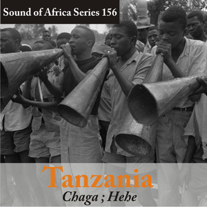 Sound of Africa Series 156: Tanzania (Chaga/Hehe)