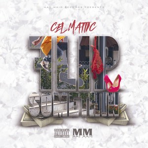 Flip Somethin'(feat. Rumzellie & Mac Hard) (Explicit)