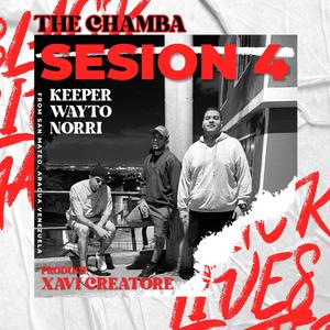 The Chamba Sesion 4 (feat. Wayto, Norri & Xavi Creatore)