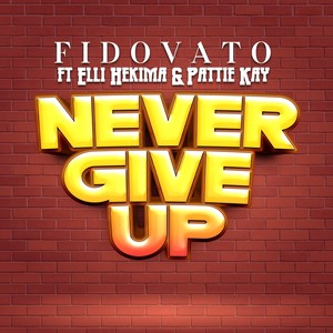 Never Give Up (Explicit)