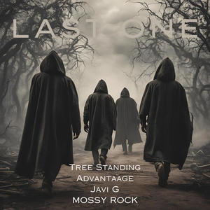 LAST ONE (feat. Advantaage, Javi G & MOSSY ROCK) (Explicit)