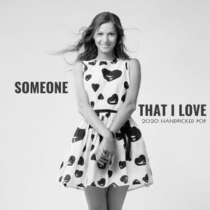 Someone That I Love - 2020 Handpicked Pop