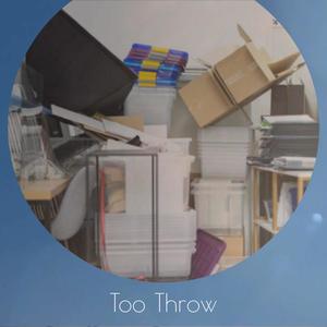 Too Throw