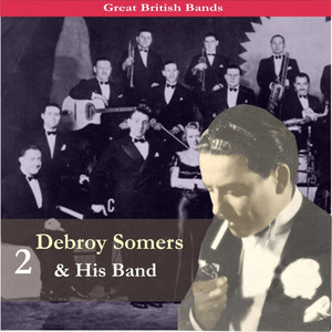 Great British Bands / Debroy Somers & His Band, Vol. 2