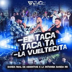 El Taca Taca Ta, La Vueltecita (feat. La Intensa Banda RR)