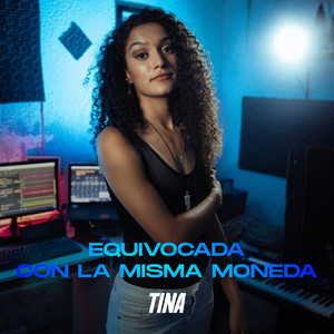 Equivocada, Con la Misma Moneda