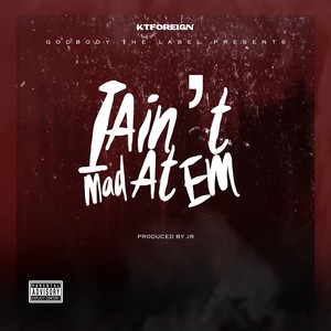 I Ain't Mad at Em (Explicit)