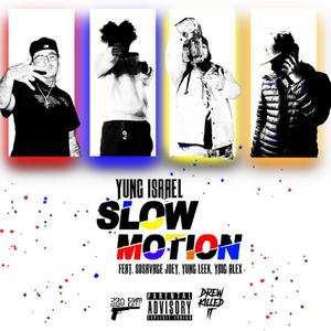Slow Motion (feat. YMG Alex, SoSavageJoey & Yung Leek)