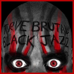 Trve Brutal Black Jazz (Hell Edition)