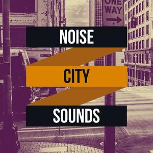 City Noise And City Sounds