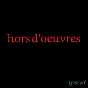 hors d'oeuvres (Explicit)