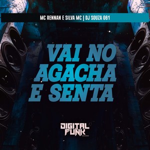 Vai no Agacha e Senta (Explicit)