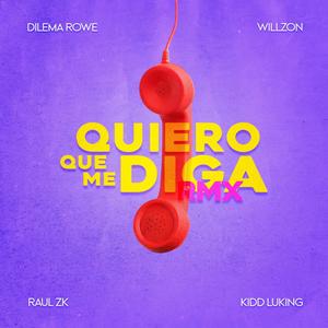 QUIERO QUE ME DIGA (feat. Raúl ZK & Kidd Luking) [Remix]