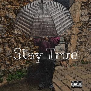 Stay True