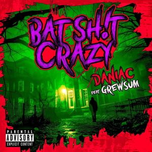 Bat **** Crazy (feat. GrewSum) (Explicit)