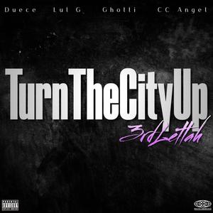 Turn the City Up (feat. Lul G, Ghotti & CC Angel) (Explicit)