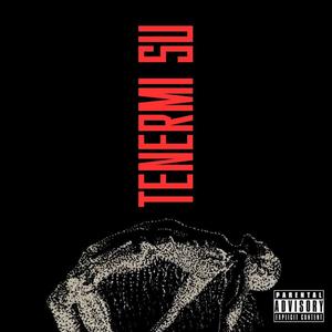 Tenermi Su (feat. Rigbo) (Explicit)