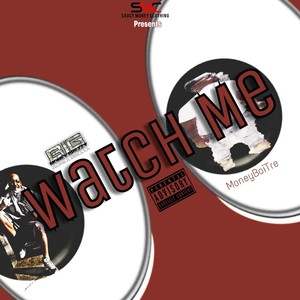 Watch Me (feat. Moneyboi Tre)