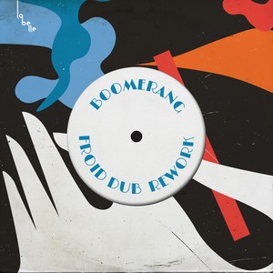 Boomerang (Froid Dub Rework)