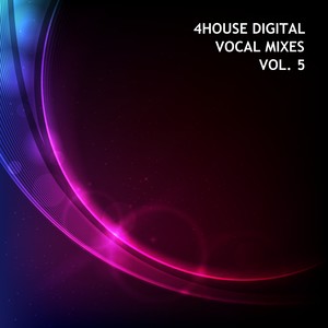 4House Digital Vocal Mixes Vol. 5