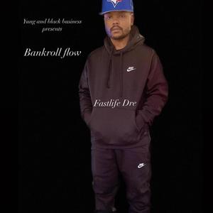 Bankroll flow (feat. Fastlife Dre) (Explicit)