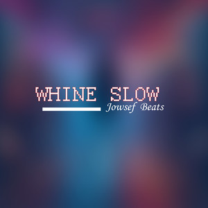 whine slow