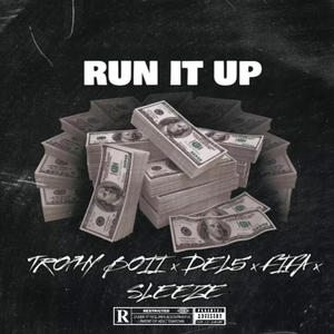 Run It Up (feat. Trophy Boii, Del5 & Fifa) [Explicit]