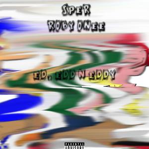 Ed, Edd n Eddy (feat. Roby Onee) [Explicit]