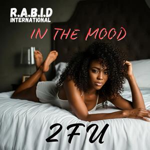 IN THE MOOD 2FU (feat. Yona Marie & CALVIN TROUBLE JONES) (Explicit)
