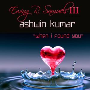 When I Found You (feat. Ashwin Kumar)