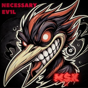 NECESSARY EV1L (Explicit)