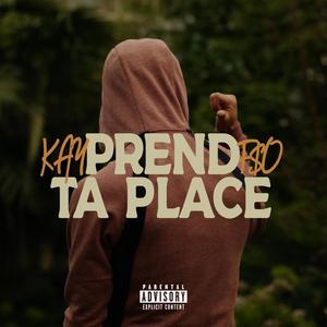 Prend Ta Place (Explicit)